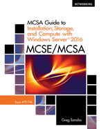 McSa Guide to Installation, Storage, and Compute with Microsoftwindows Server 2016, Exam 70-740