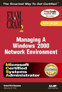 McSa Managing a Windows 2000 Network Environment Exam Cram 2 (Exam Cram 70-218) - Hausman, Kirk, and Hausman, Kalani Kirk, and Tittel, Ed