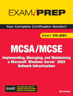 McSa/MCSE 70-291 Exam Prep: Implementing, Managing, and Maintaining a Microsoft Windows Server 2003 Network Infrastructure