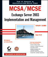 McSa / MCSE: Exchange Server 2003 Implementation and Management Study Guide: Exam 70-284