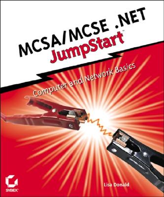 McSa/MCSE .Net Jumpstart: Computer and Network Basics - Donald, Lisa