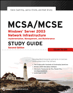 McSa / McSe: Windows Server 2003 Network Infrastructure Implementation, Management, and Maintenance Study Guide: Exam 70-291