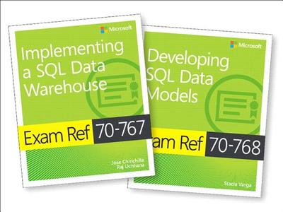 McSa SQL 2016 Bi Development Exam Ref 2-Pack: Exam Refs 70-767 and 70-768 - Chinchilla, Jose, and Varga, Stacia, and Uchhana, Raj