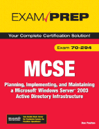 MCSE 70-294 Exam Prep: Planning, Implementing, and Maintaining a Microsoft Windows Server 2003 Active Directory Infrastructure