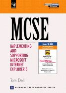 MCSE: Implementing and Supporting Microsoft Internet Explorer 5 - Dell, Thomas, and Dell, Tom