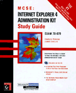 MCSE: Internet Explorer 4 Administration Kit Study Guide - Chellis, James, and Perkins, Charles L., and Jones, Robert