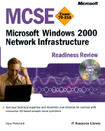 MCSE Microsoft Windows 2000 Network Infrastructure Readiness Review; Exam 70-216 - Microsoft Corporation, and Perkovich, Dave, and Microsoft