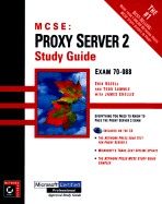 MCSE Proxy Server 2 Study Guide - Rozell, Erik, and Lammle, Todd, and Chellis, James