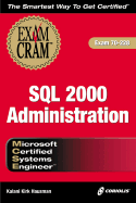 MCSE SQL 2000 Administration Exam Cram (Exam 70-228)
