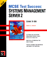 MCSE Test Success: Systems Management Server 2: Exam 70-086 - Sybex, and Schaer, David G