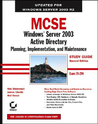 MCSE: Windows Server 2003 Active Directory Planning, Implementation, and Maintenance - Shimonski, Robert, and Chellis, James, and Desai, Anil, MCSE, MCSD, MCDBA