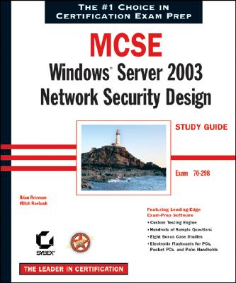 MCSE: Windows Server 2003 Network Security Design Study Guide: Exam 70-298 - Reisman, Brian, and Ruebush, Mitch