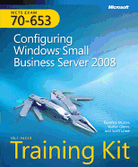 MCTS Self-Paced Training Kit (Exam 70-653): Configuring Windows Small Business Server 2008