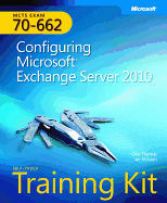 MCTS Self-Paced Training Kit (Exam 70-662): Configuring Microsoft Exchange Server 2010