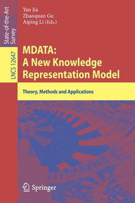 Mdata: A New Knowledge Representation Model: Theory, Methods and Applications - Jia, Yan (Editor), and Gu, Zhaoquan (Editor), and Li, Aiping (Editor)