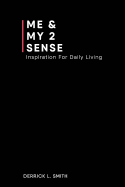Me and My 2 Sense: An Inspirational Success Journal for Daily Living
