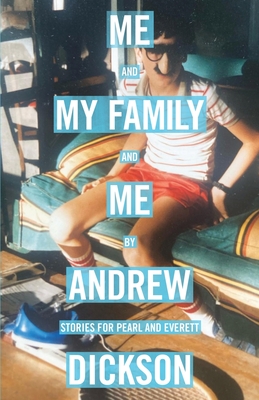 Me and My Family and Me: Stories for Pearl and Everett - Dickson, Andrew