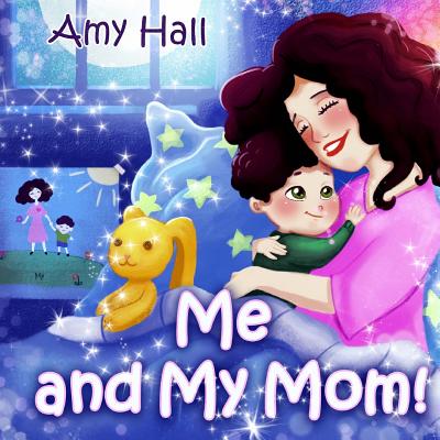 Me and My Mom! - Hall, Amy