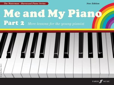 Me and My Piano Part 2: More Lessons for the Young Pianist - Waterman, Fanny (Composer), and Harewood, Marion (Composer)