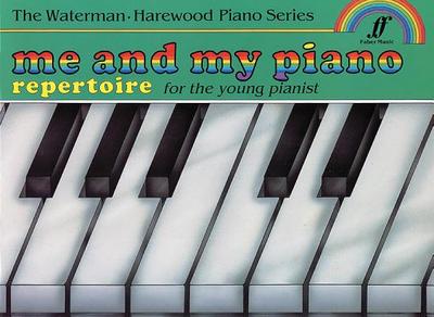 Me and My Piano Repertoire for the Young Pianist - Waterman, Fanny, and Harewood, Marion