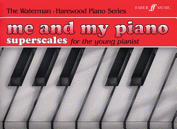 Me and My Piano Superscales: For the Young Pianist