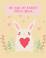 Me and my Rabbit photo book: beautiful keepsake of your fluffy bunny