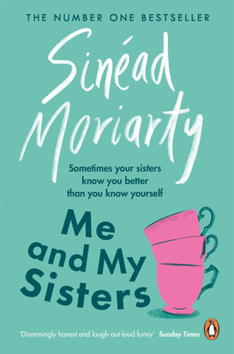 Me and My Sisters: The Devlin sisters, novel 1 - Moriarty, Sinad