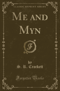 Me and Myn (Classic Reprint)