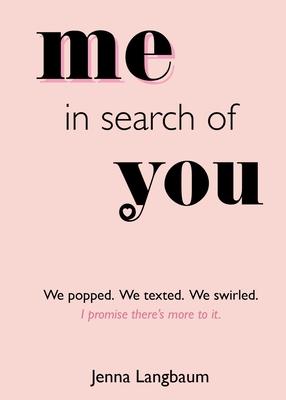 Me in Search of You: I Promise There's More to It. - Langbaum, Jenna
