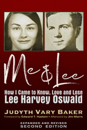 Me & Lee: How I Came to Know, Love and Lose Lee Harvey Oswald