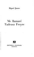 Me llamar Tadeusz Freyre