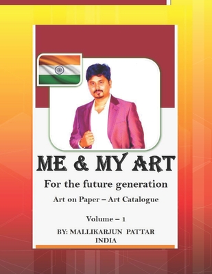 Me & My Art: For the Future Generation - Pattar, Mallikarjun