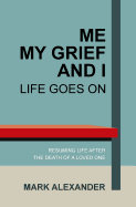 Me, My Grief and I: Life Goes on