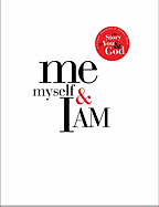 Me, Myself, and I Am: A Unique Question and Answer Book: The Story of You and God