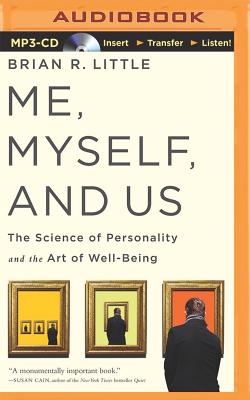 Me, Myself, and Us: The Science of Personality and the Art of Well-Being - Lawlor, Patrick Girard (Read by), and Little, Brian R