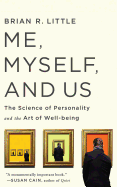 Me, Myself, and Us: The Science of Personality and the Art of Well-Being