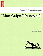 Mea Culpa. [a Novel.]