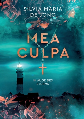 Mea Culpa: Im Auge des Sturms - De Jong, Silvia Maria