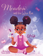 Meadow and the Wise Ant: Motivational & Inspirational Book for Young Readers to Follow Their Dreams - Thoughtful Children Book Gift