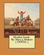 Meadow Brook . by: Mary J. Holmes ( Novel )