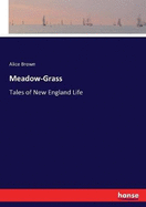 Meadow-Grass: Tales of New England Life