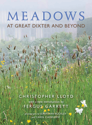 Meadows: At Great Dixter and Beyond - Lloyd, Christopher, and Garrett, Fergus, and Buckley, Jonathan (Photographer)
