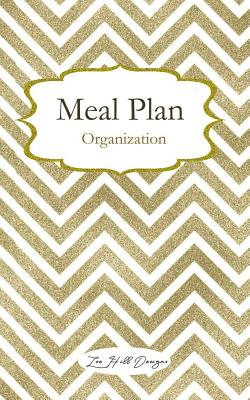 Meal Plan Organization: Easy Weekly Meal Plan with Grocery List and meal Budget Planner - Hill, Zoe