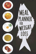 Meal Planner for Weight Loss: Be Your Own Reason to Smile Stick to Your Diet with This Daily Food Journal for Weight Loss Meal Prep and Planning Grocery List