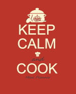 Meal Planner: Weekly Menu Planner with Grocery List [ Softback * Large (8 X 10) * 52 Spacious Records & More * Keep Calm ]