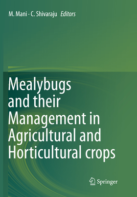 Mealybugs and Their Management in Agricultural and Horticultural Crops - Mani, M (Editor), and Shivaraju, C (Editor)