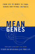 Mean Genes: From Sex to Money to Food Taming Our Primal Instincts