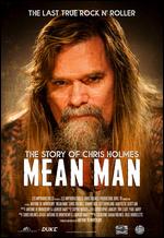 Mean Man: The Story of Chris Holmes - Antoine DeMontremy