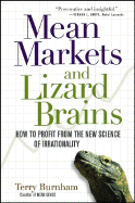 Mean Markets and Lizard Brains: How to Profit from the New Science of Irrationality