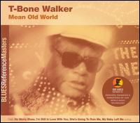 Mean Old World - T-Bone Walker